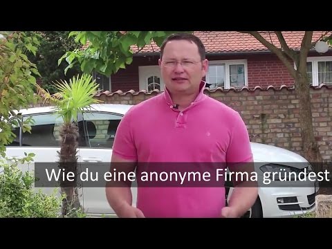 Wie Sie eine anonyme Firma gründen