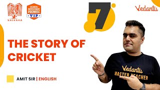 The Story of Cricket | Shiksha 2022 | CBSE Class 7 English | Amit Sir | Vedantu Young Wonders screenshot 3