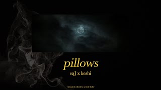 LYRICS VIDEO | [Lyrics/Vietsub] eaJ x keshi - pillows