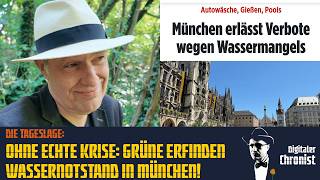 Die Tageslage: Ohne echte Krise: Grüne erfinden Wassernotstand in München!