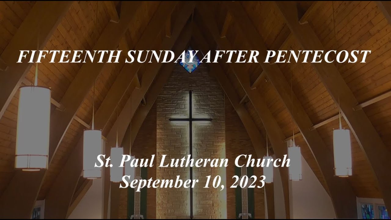 FIFTEENTH SUNDAY AFTER PENTECOST September 10, 2023 - YouTube