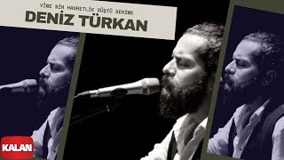 Deniz Türkan - Yine Bir Hasretlik Düştü Serime [  Video © 2018 Kalan Müzik ] Resimi