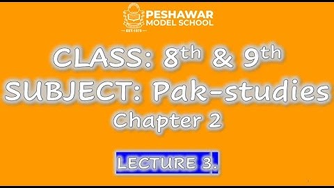 8th & 9th || pak studies || chapter 2 || lecture 3