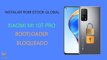 MI 10T/PRO Y OTROS MODELOS DE XIAOMI  INSTALAR ROM STOCK GLOBAL (BOOTLOADER CERRADO) lee el fijado..