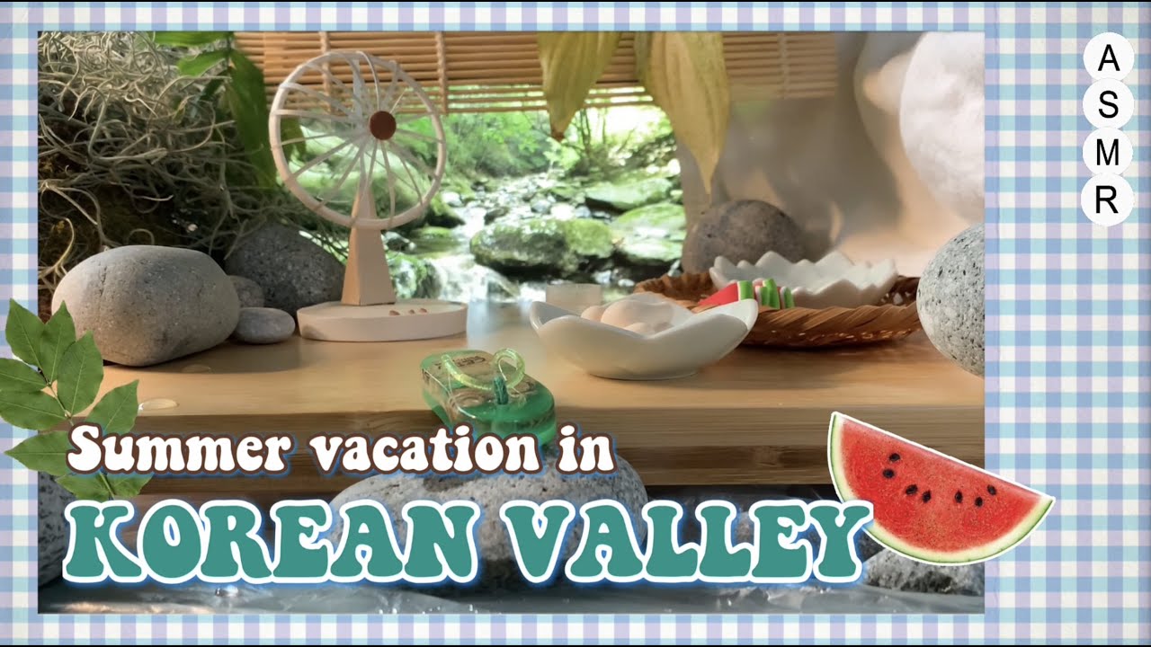 [ASMR] 😎Summer vacation in KOREAN VALLEY 🍉| no talking