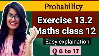 Exercise 13.2 Q6 to Q17 ncert class 12 maths conditional probability Chapter pr