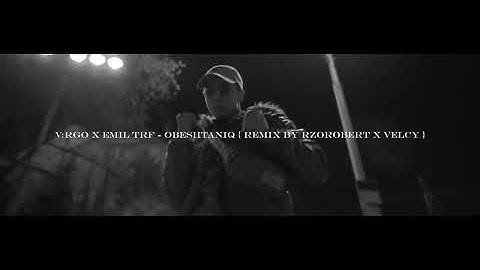 V:RGO x Emil TRF - OBESHTANIQ { Remix by RZOROBERT x VELCY }