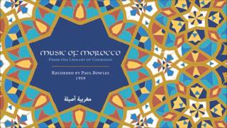 Music of Morocco: Recorded by Paul Bowles, 1959