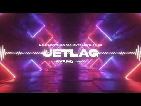Malik Montana x DaChoyce & The Plug - Jetlag (XSOUND Remix)