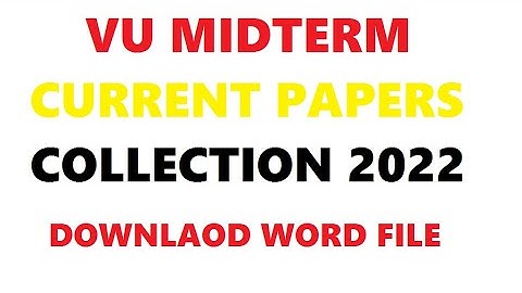 VU CURRENT PAPERS 2022 WORD FILE LINK IN DESCRIPTION TODAY MIDTERM PAPERS VU TODAY MIDTERM PAPERS