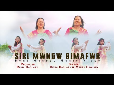 Siri mwndw de bimafwr ll New bodo gospel video Il Rejia and Mery II