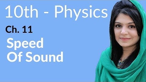 10th Class Physics Chapter 11 - Speed of Sound - Class 10 Physics Chapter 2