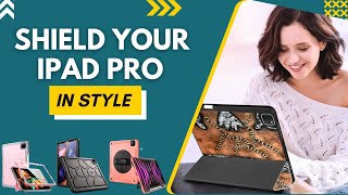 Best iPad Pro Cases - Keep Your iPad Safe