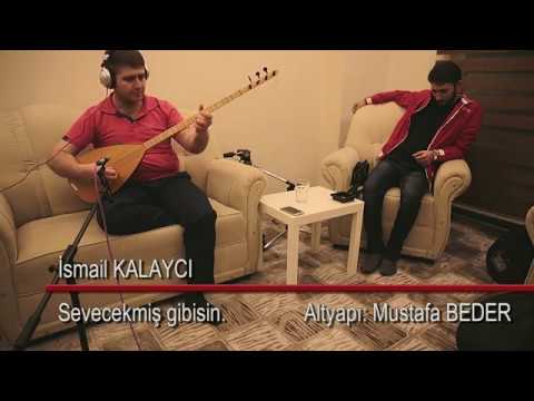 Mustafa BEDER & İsmail KALAYCI - Sevecekmiş Gibisin