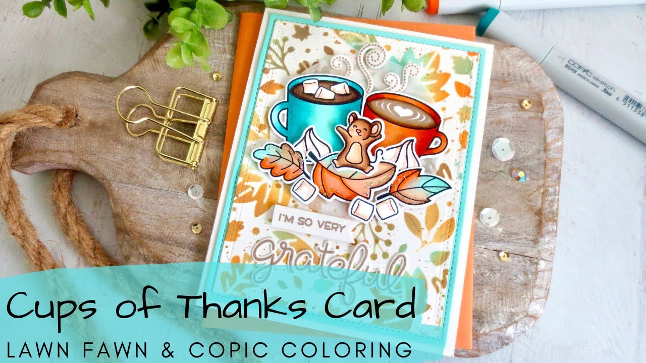 Cups of Thanks Card | Copic Coloring + Ink Blending with Stencils ...