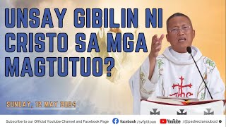 'Unsay gibilin ni Cristo sa mga magtutuo?' - 5/12/2024 Misa ni Fr. Ciano Ubod sa SVFP.