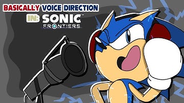 Basically Voice Direction in Sonic Frontiers (animatic)