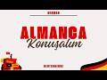 Almanca Konuşalım Bölüm - 7 | German Speaking | Deutsch Lernen | Almanca Konuşma Pratiği