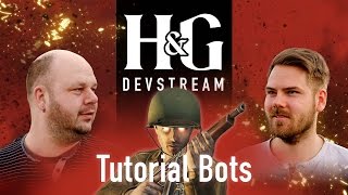 Heroes & Generals Devstream #89 - Tutorial Bots