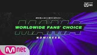 [2019 MAMA] Worldwide Fans' Choice Nominees