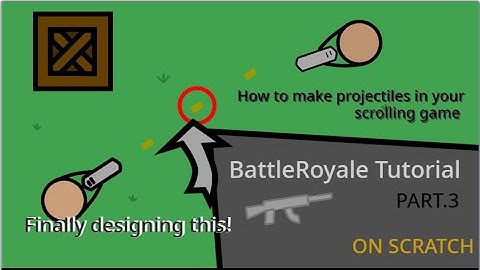 How to make BattleRoyale Game in scratch (Part 3 of battleroyale tutorial Projectile)
