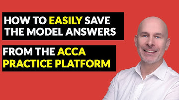 How to Save Model Answers from the ACCA Practice Platform | How to Save Model Solutions