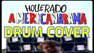 AMERICANARAMA - HOLLERADO (DRUM COVER)