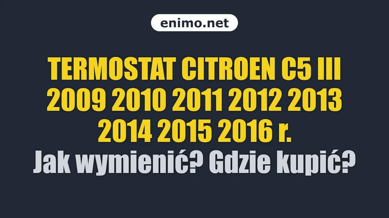 TERMOSTAT CITROEN C5 III 2009 2010 2011 2012 2013 2014 2015 2016 r. Jak wymienić? Gdzie kupić?