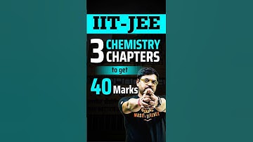 JEE: 3 Chemistry Chapters to secure 40 marks😍😍#jee #jee2025 #iitjee #jeechemistry #chemistry