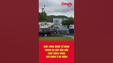 Vụ gãy cần cẩu khi làm dự án chung cư ở Đà Nẵng: Một công nhân tử vong | Báo Công lý