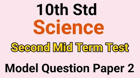 10th Std - Science | Second Mid Term Test - Model Question Paper