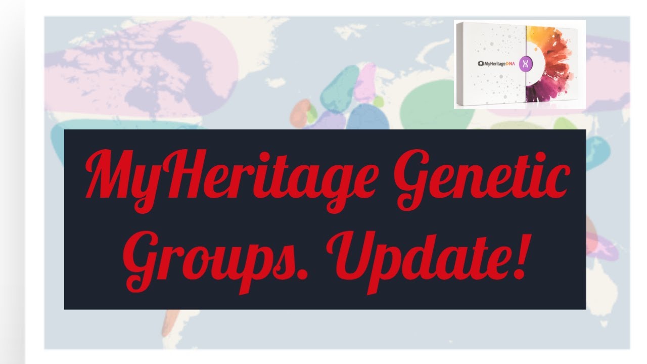 MyHeritage DNA Genetic Groups update. Mother's and daughter's results ...