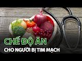 Dinh dưỡng phù hợp cho người bị tim mạch | VTC14