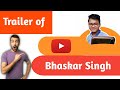A trailer of bhaskar singh youtube channel