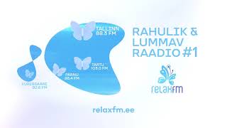 Relax - Rahulik &amp; lummav raadio #1