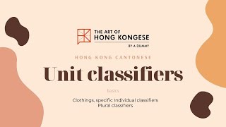 Cantonese Unit classifiers - clothing, specific, plural classifiers