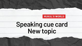 New speaking cue card 2023 | IELTS speaking | Mukul's World