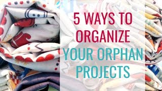 5 ways to organize your orphan projects