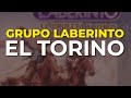 Grupo laberinto  el torino audio oficial