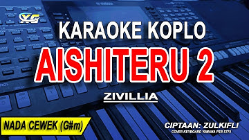 AISHITERU 2 KARAOKE KOPLO | ZIVILLIA | NADA WANITA