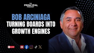 How to Use High-Impact Boards to Drive Strategic Growth With Bob Arciniaga