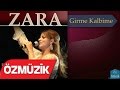 Zara - Girme Kalbime (Official Video)