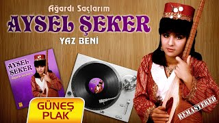 Aysel Şeker - Yaz Beni [© Güneş Plak]