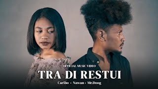 Download lagu Tra Di Restui  - Caribo x Nawan ED x Mr.Doog