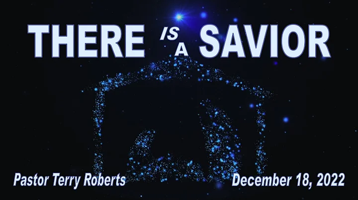 There Is A Savior  ||  Pastor Terry Roberts  ||  D...