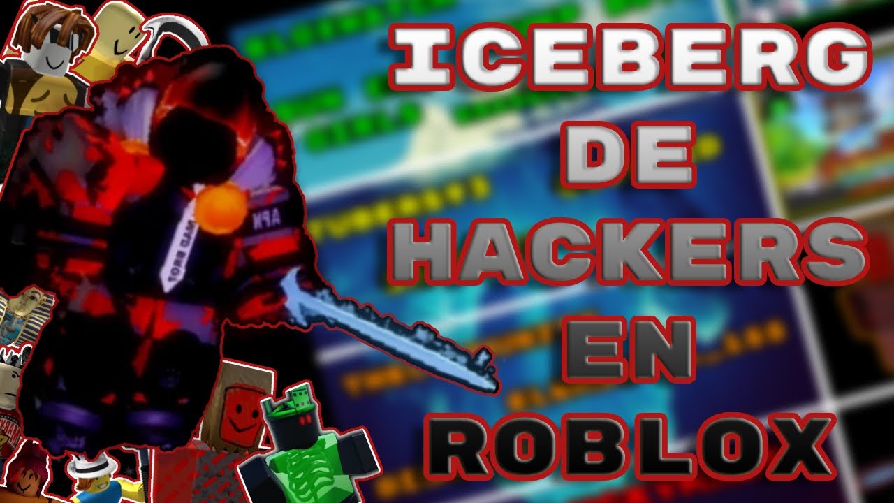 El Iceberg de los Hackers en Roblox 🟥