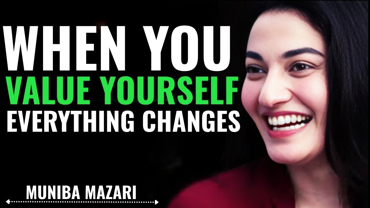 Muniba Mazari: When You Value Yourself, Everything Changes