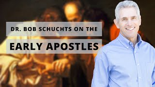 Full Dr. Bob Schuchts on the Early Apostles of Christ Update