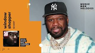 Window Shopper by 50 cent Music box version