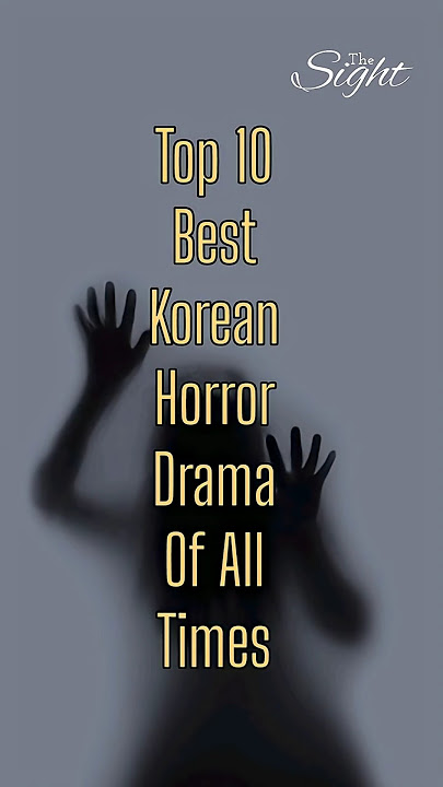 Top 10 Best Korean Horror Drama Of All Times | Top 10 | The Sight | #top10